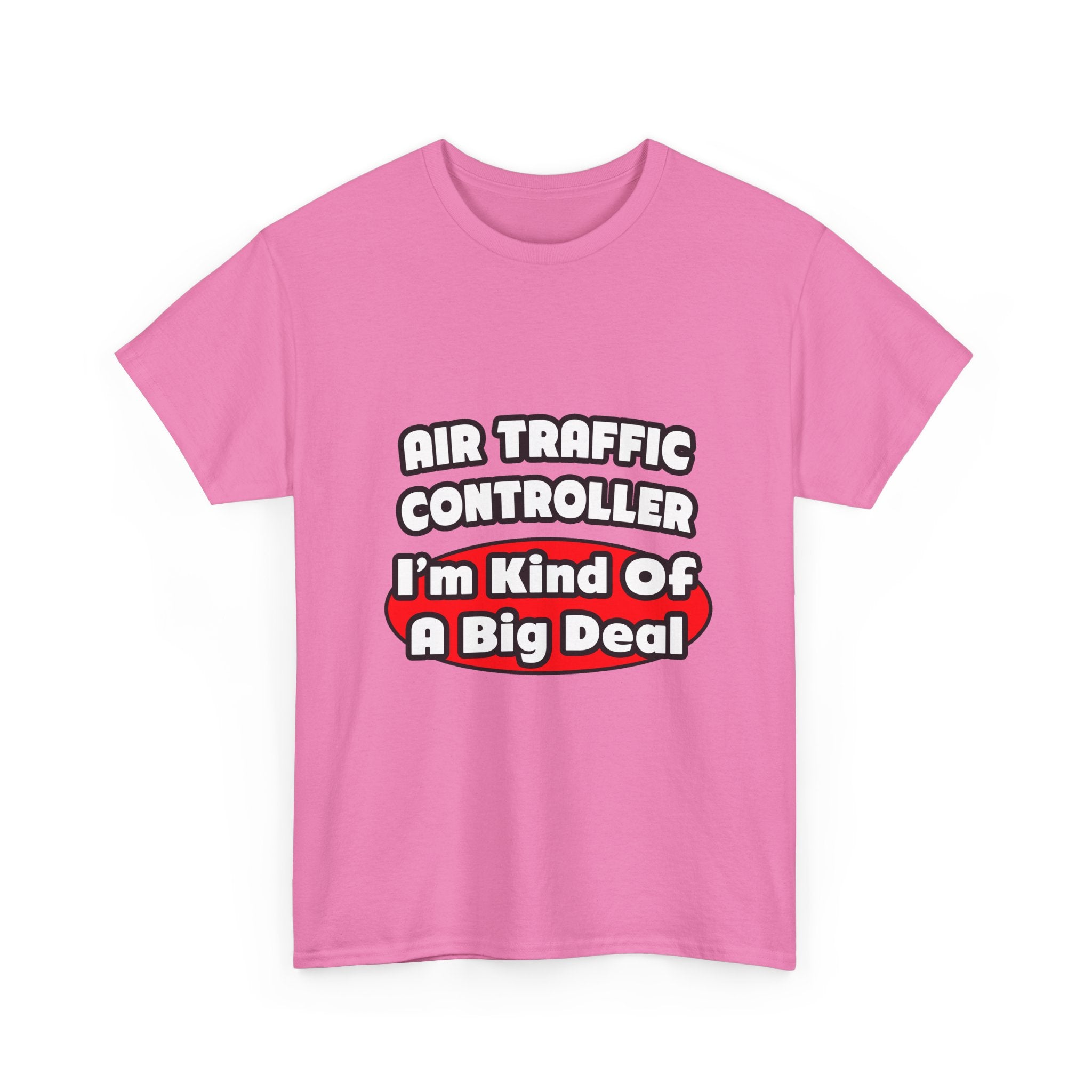 Air Traffic Controller...Big Deal - Unisex Heavy Cotton Tee
