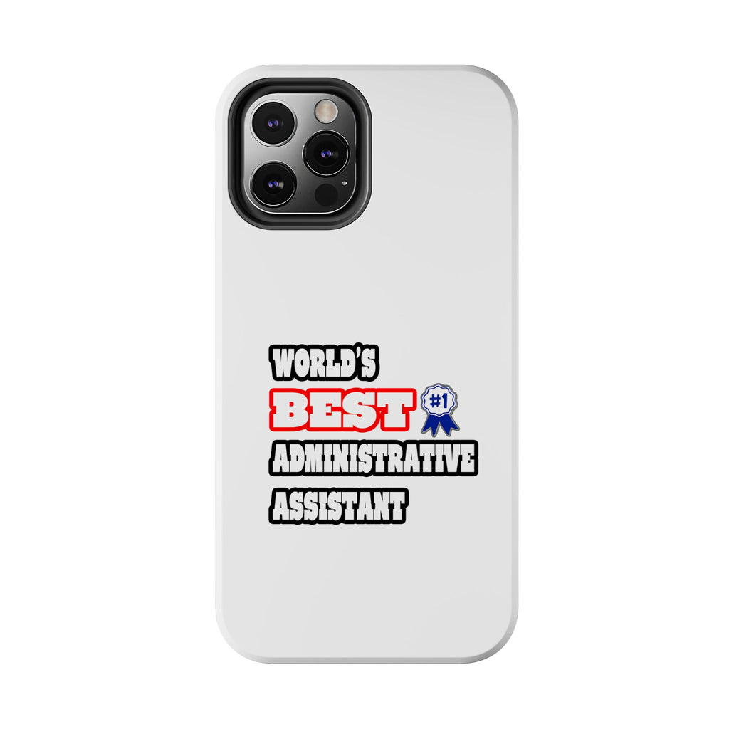 World's Best Administrative Assistant - Tough Phone Cases