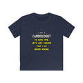 Funny Cardiologist T Shirts and Gifts - Kids Softstyle Tee