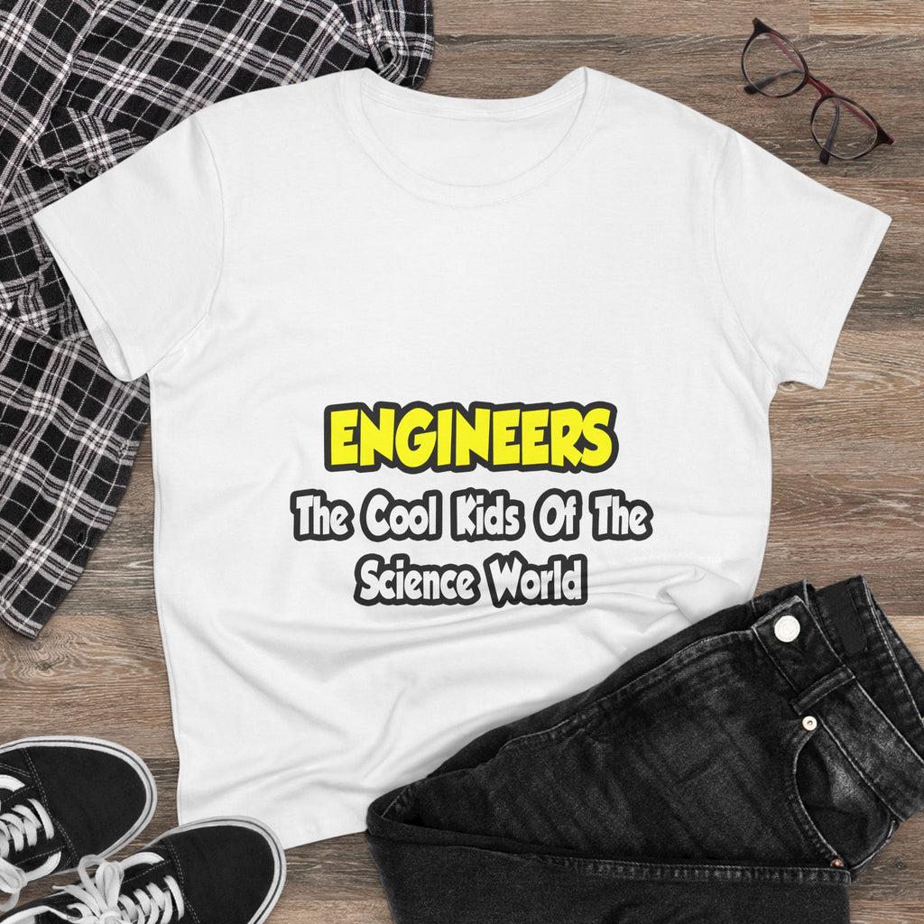 Engineers...Cool Kids of Science World - Women's Midweight Cotton Tee