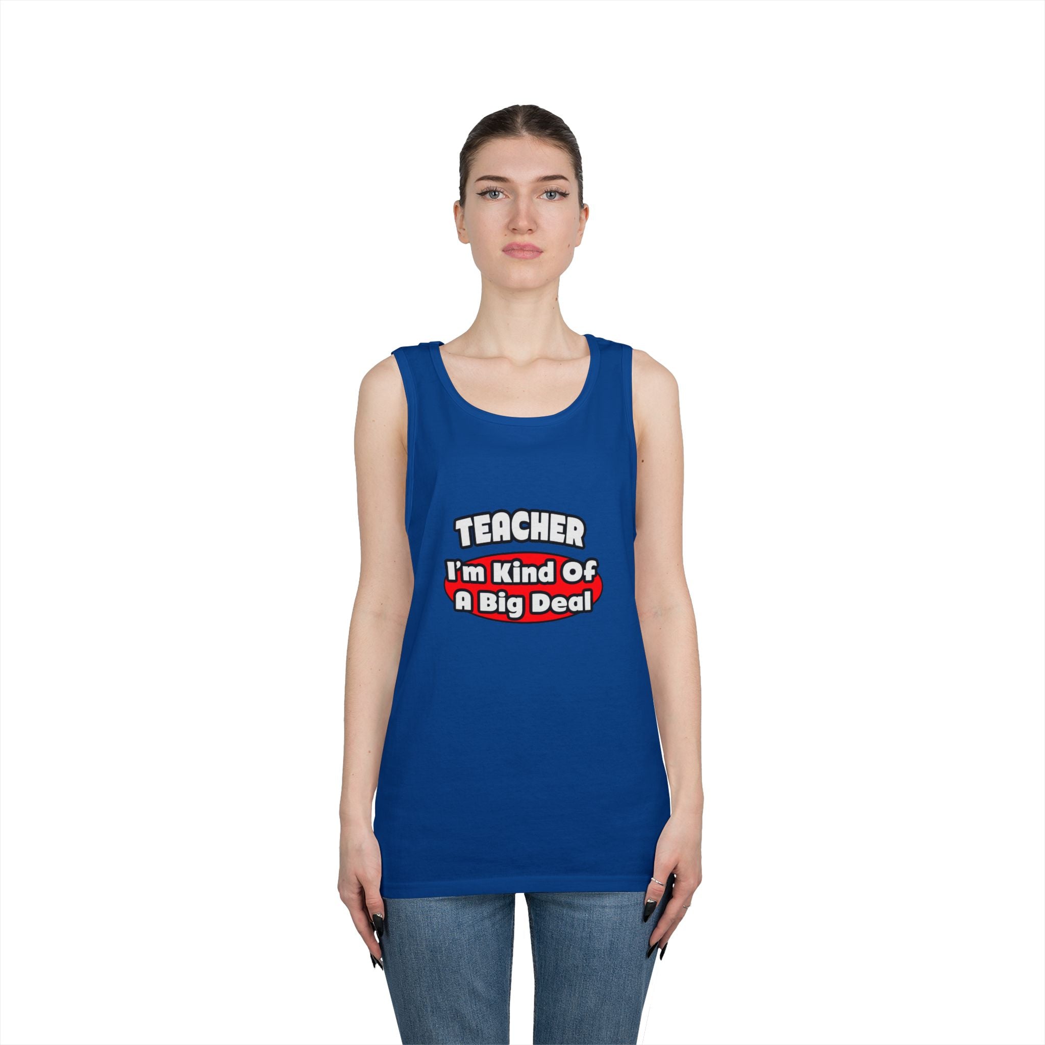 Teacher...Big Deal - Unisex Heavy Cotton Tank Top