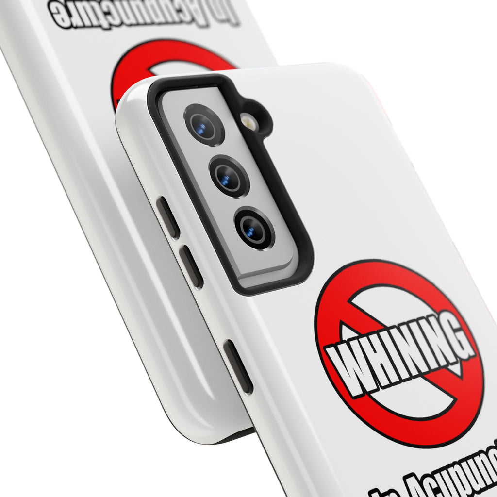 No Whining In Acupuncture - Tough Phone Cases