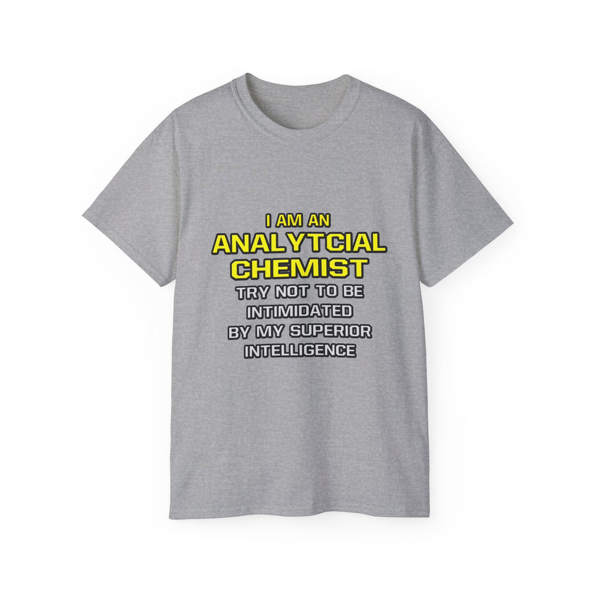 Analytical Chemist...Superior Intelligence - Unisex Ultra Cotton Tee