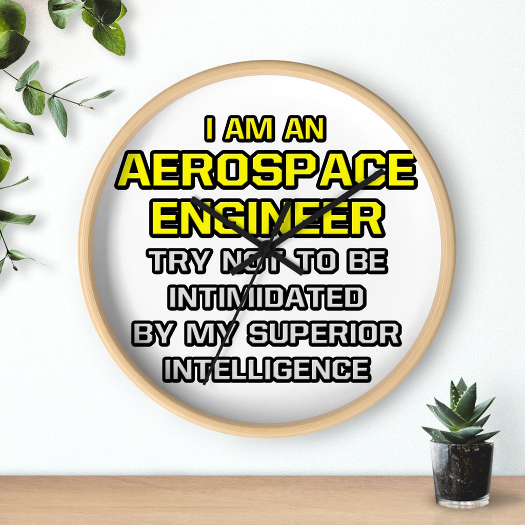 Aerospace Engineer...Superior Intelligence - Wall Clock