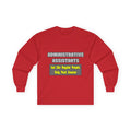 Administrative Assistants...Smarter - Unisex Ultra Cotton Long Sleeve Tee