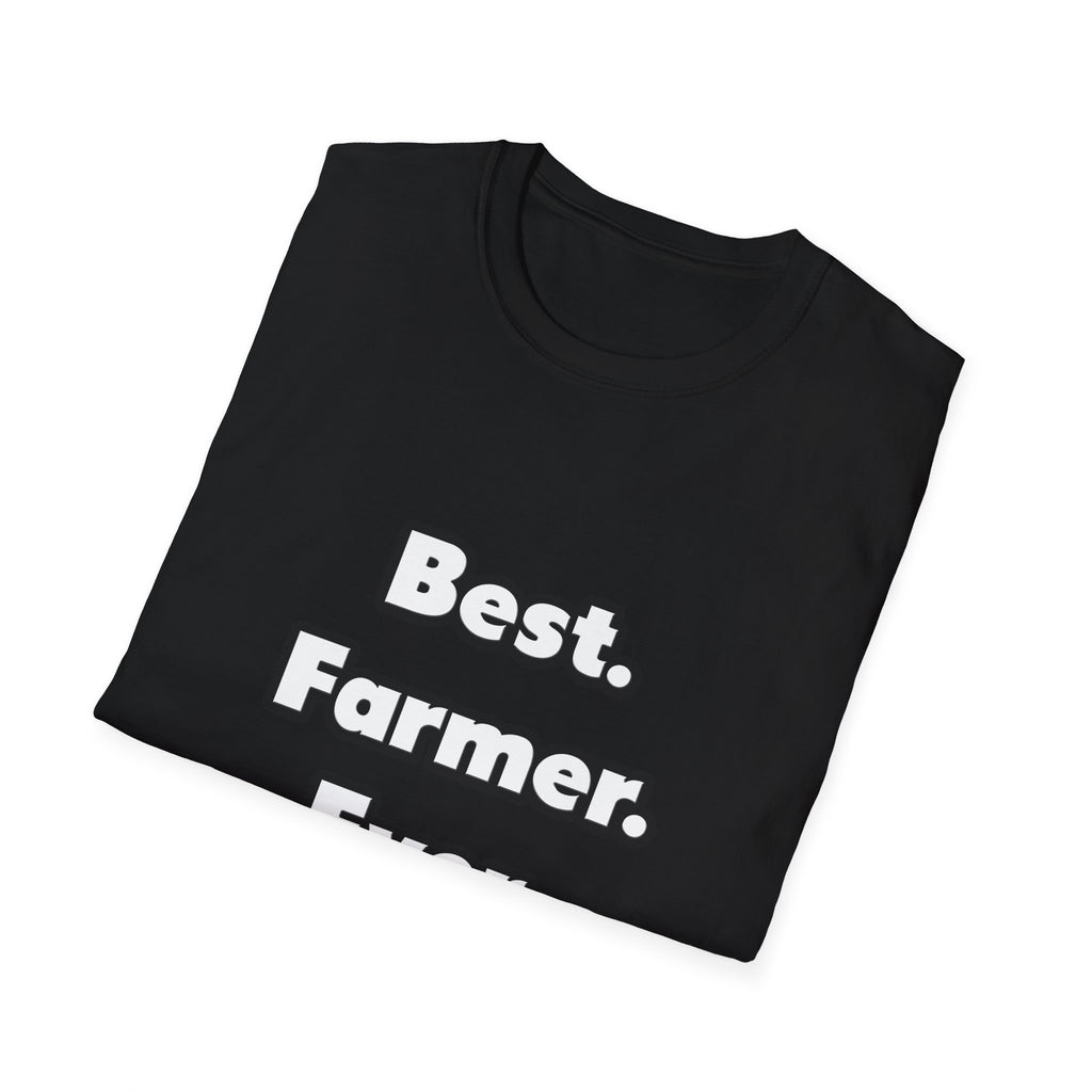 Best. Farmer. Ever - Unisex Softstyle T-Shirt