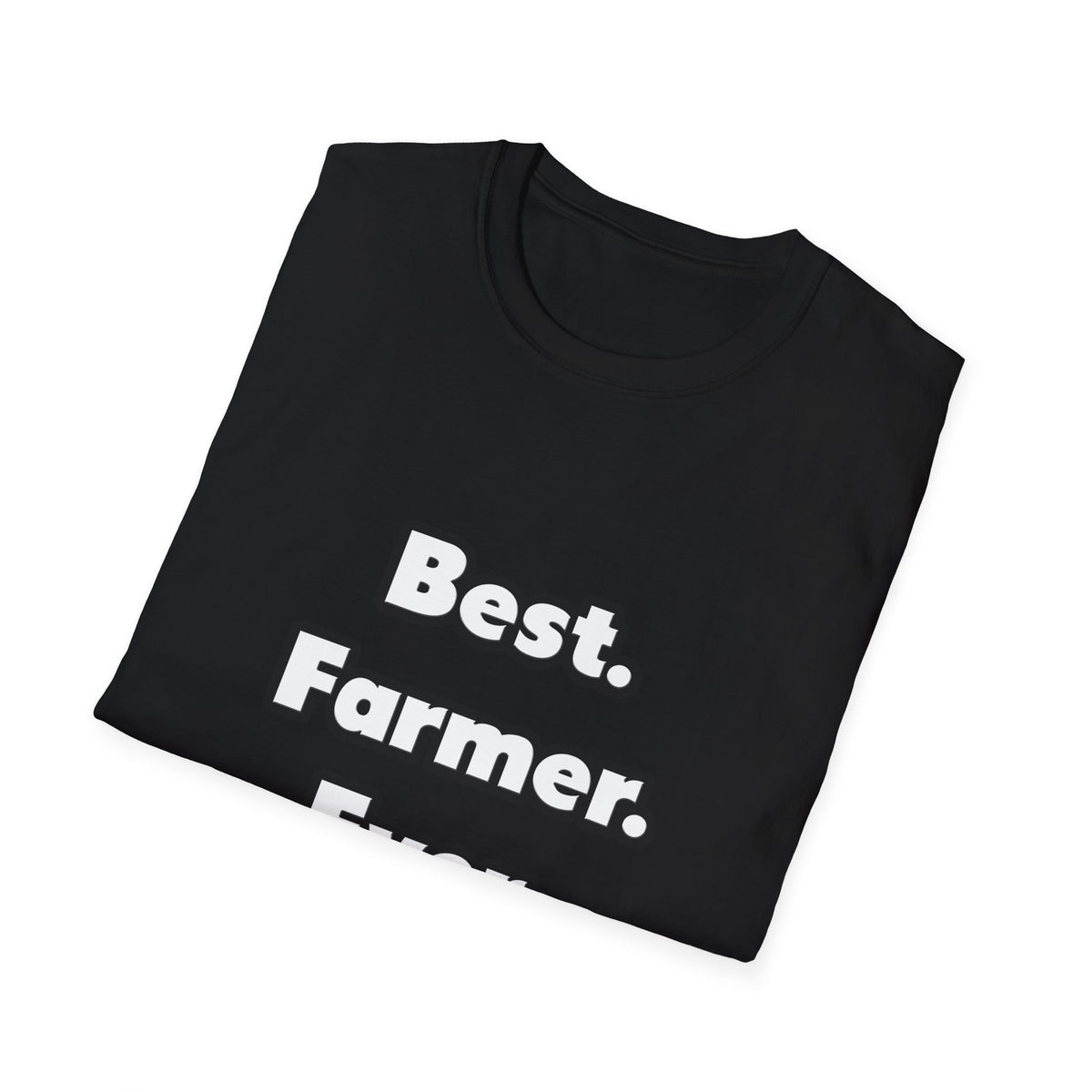 Best. Farmer. Ever - Unisex Softstyle T-Shirt