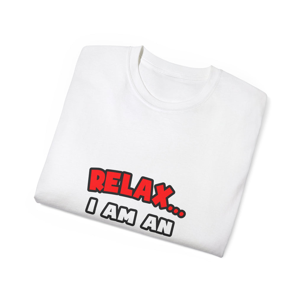 Relax ... I Am An Engineer - Unisex Ultra Cotton Tee