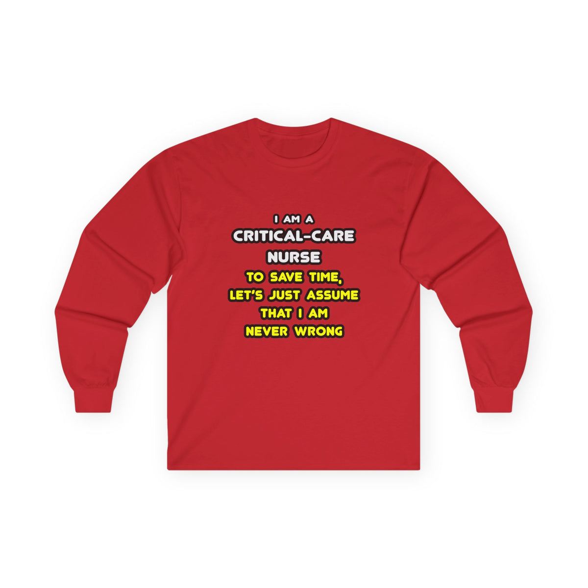 Funny Critical Care Nurse T Shirts and Gifts - Unisex Ultra Cotton Long Sleeve Tee