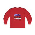Relax ... I Am An Archivist - Unisex Ultra Cotton Long Sleeve Tee