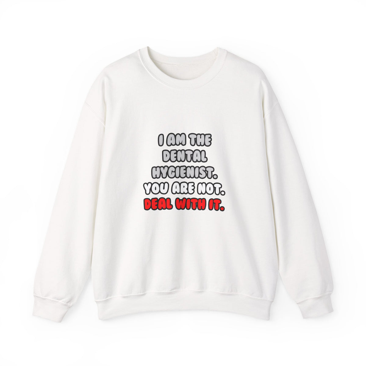 Deal With It ... Funny Dental Hygienist - Unisex Heavy Blend™ Crewneck Sweatshirt