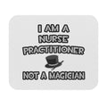 I Am A Nurse Practitioner ... Not A Magician - Mouse Pad (Rectangle)