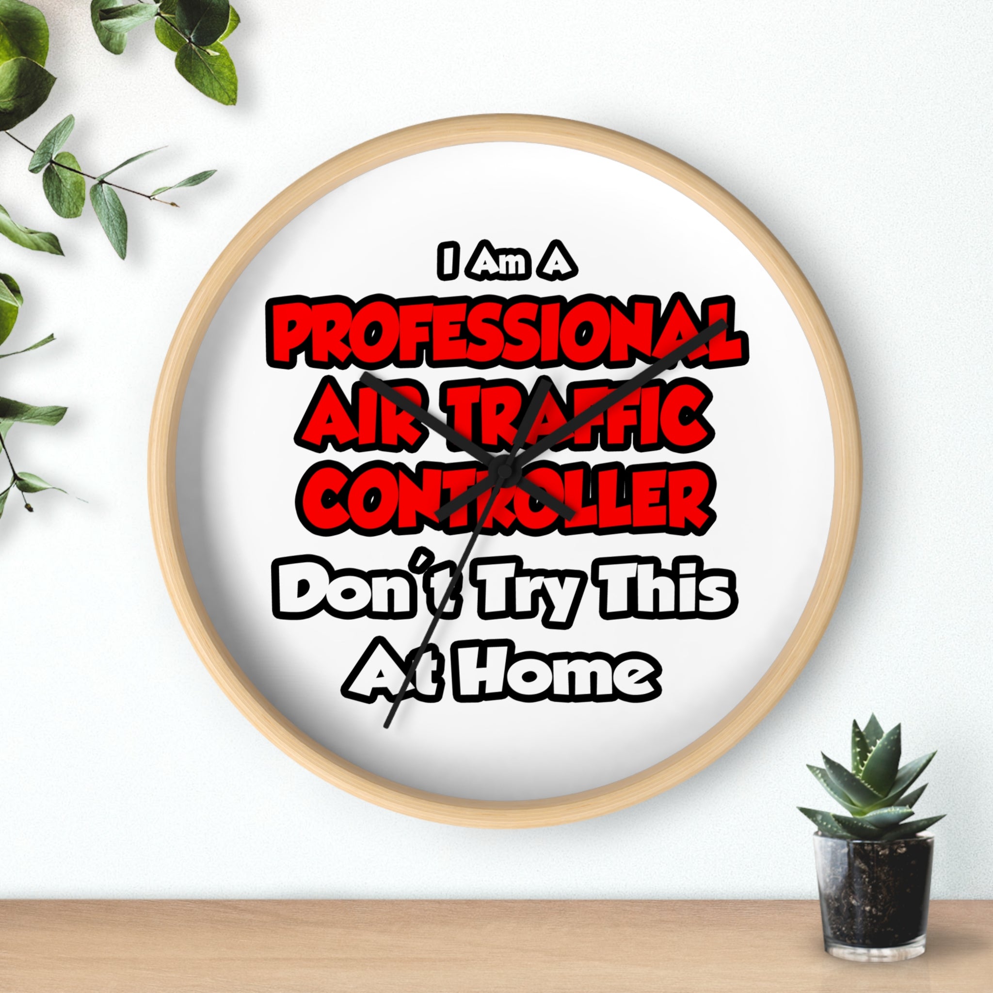 Professional Air Traffic Controller ... Don't Try - Wall Clock