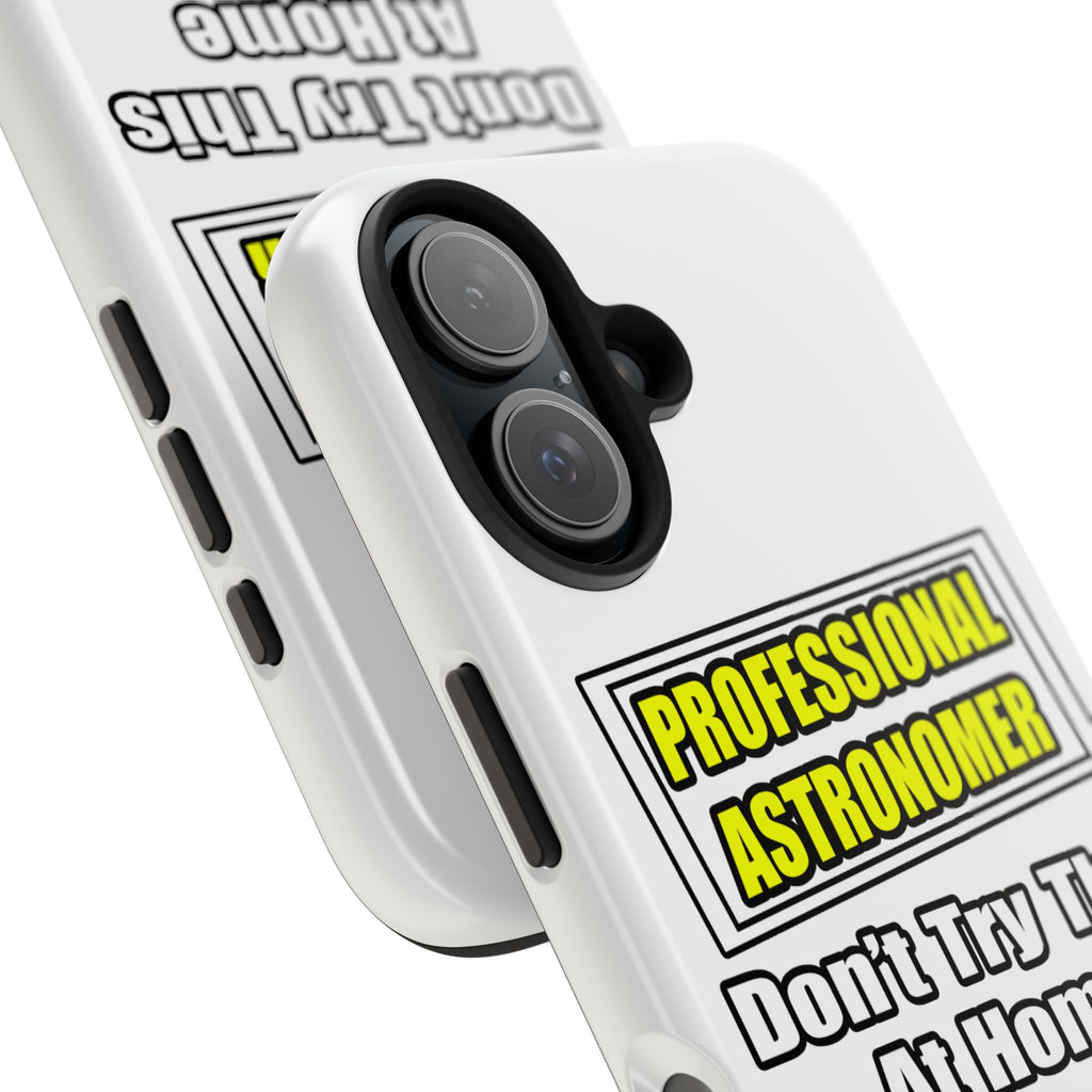 Professional Astronomer...Joke - Tough Phone Cases