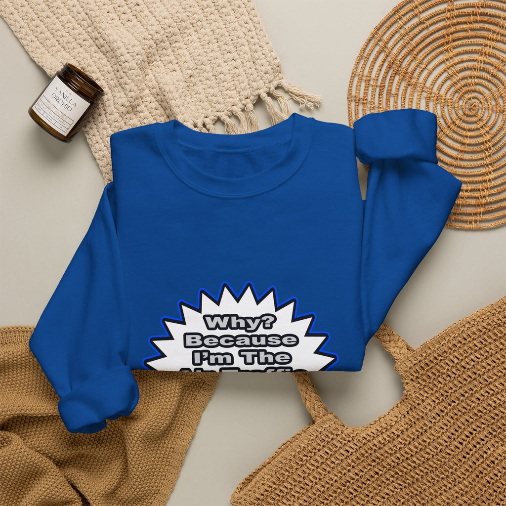 Air Traffic Controller...Because I Said So - Unisex Heavy Blend™ Crewneck Sweatshirt