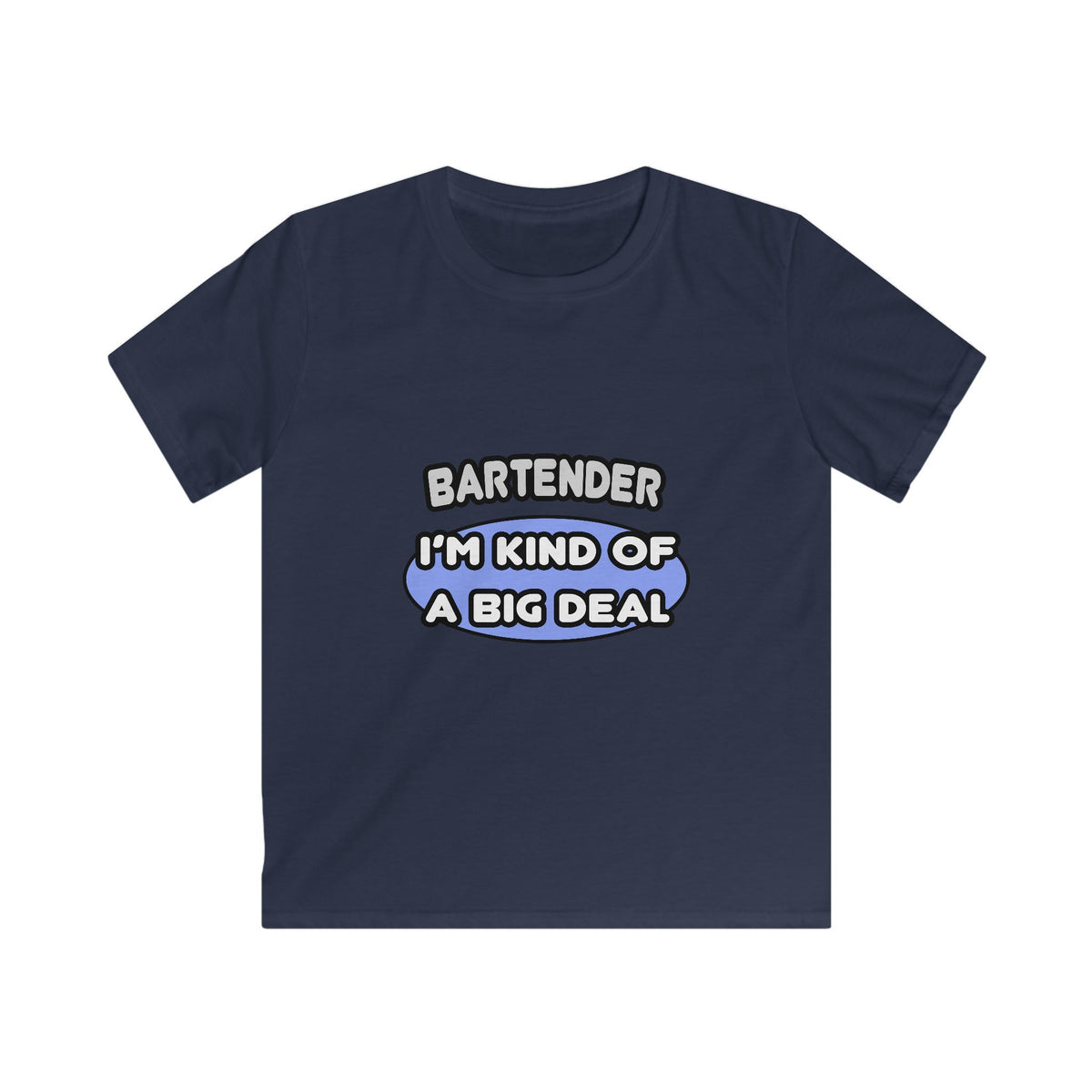 Bartender...Kind of a Big Deal - Kids Softstyle Tee