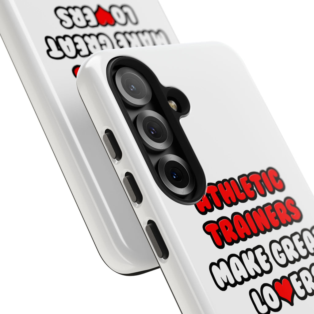 Athletic Trainers Make Great Lovers - Tough Phone Cases