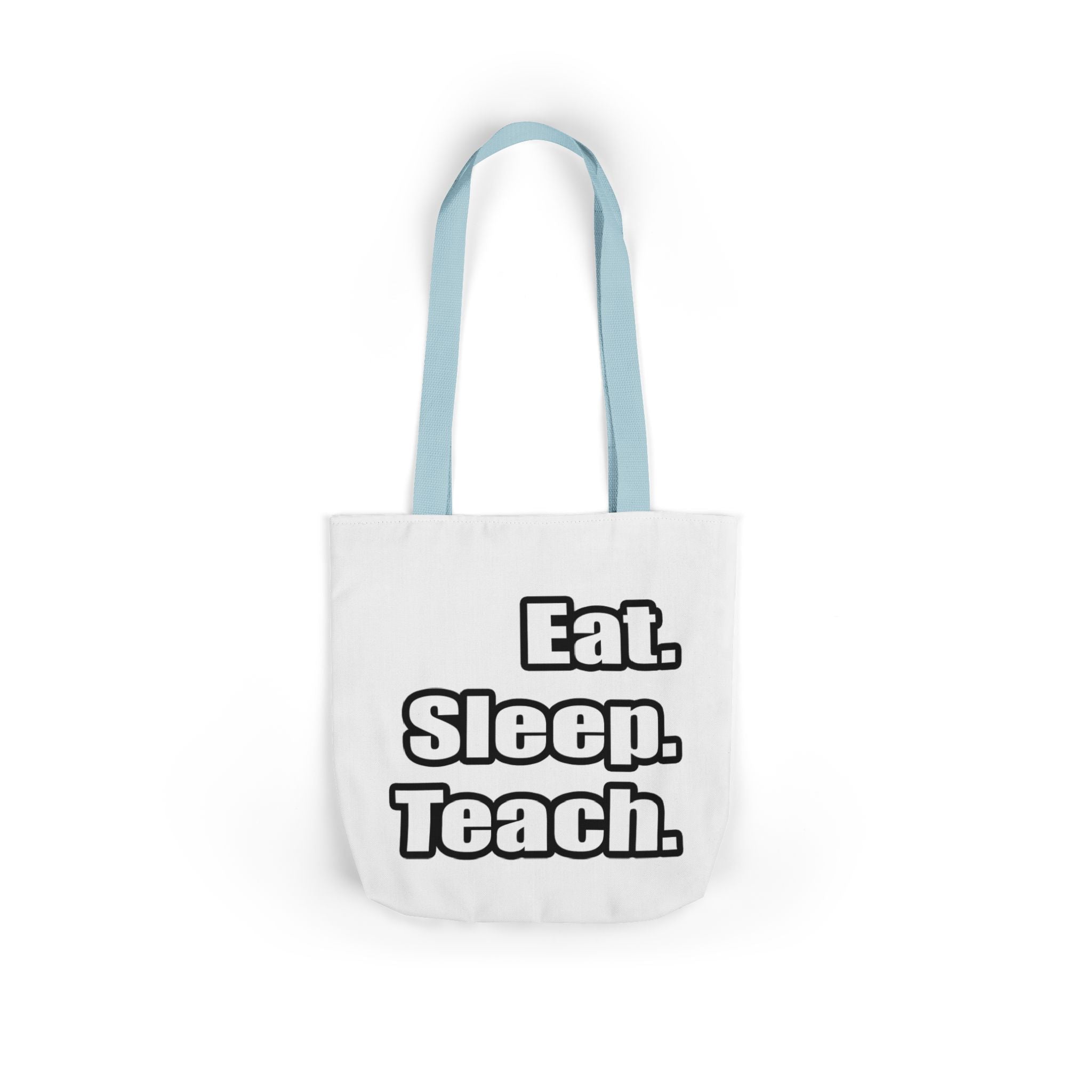 eat sleep teach - Canvas Tote Bag, 5-Color Straps