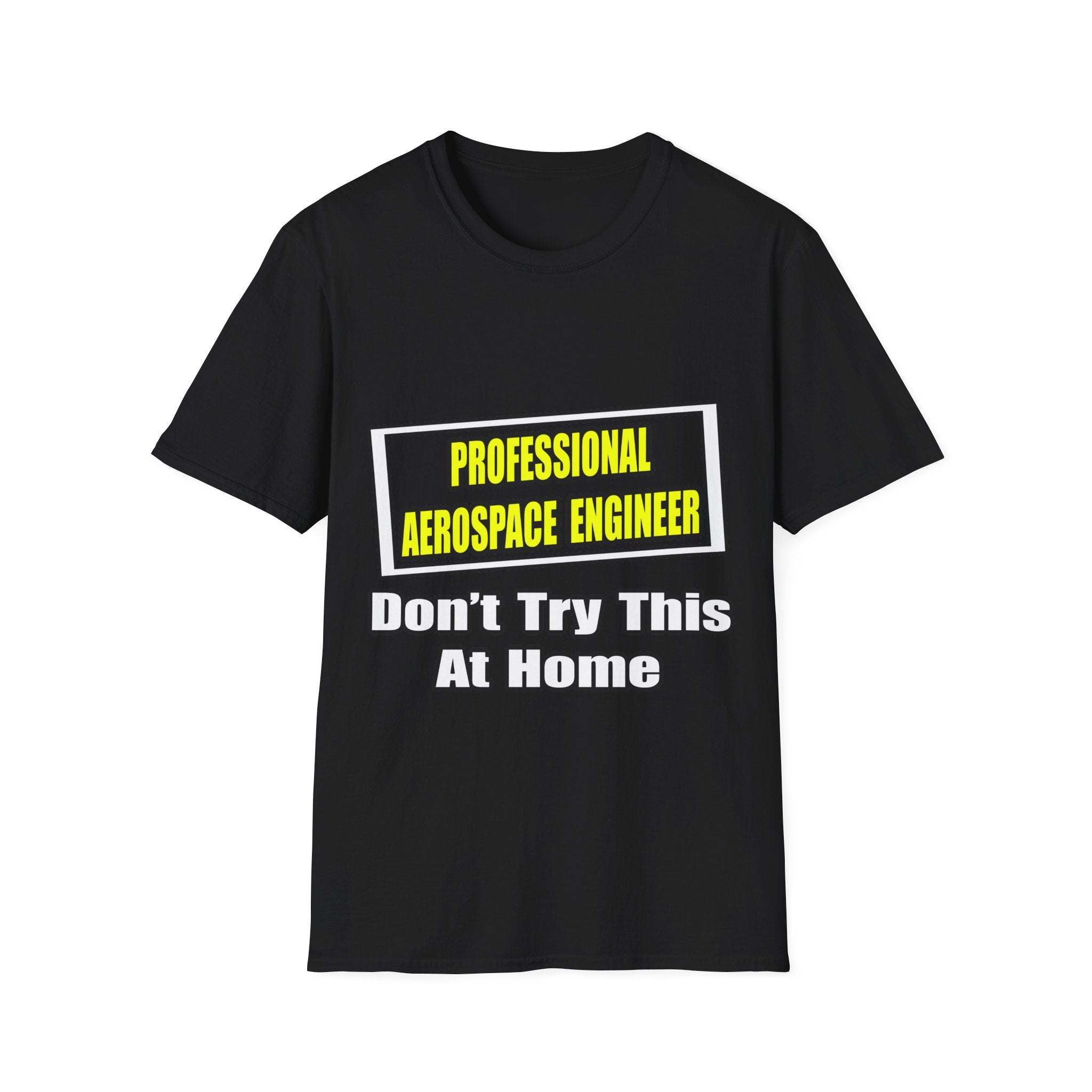 Professional Aerospace Engineer...Joke - Unisex Softstyle T-Shirt