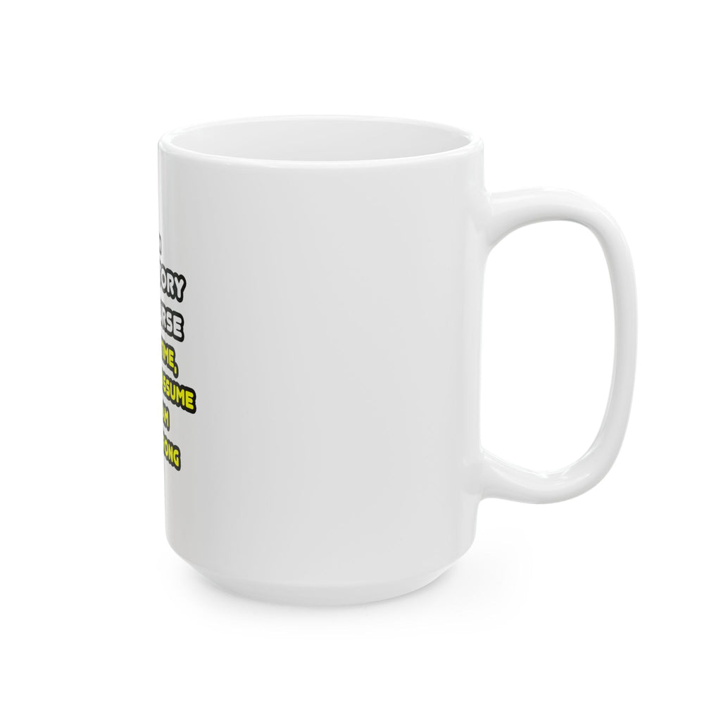 Funny Ambulatory Care Nurse T Shirts and Gifts - Ceramic Mug, (11oz, 15oz)
