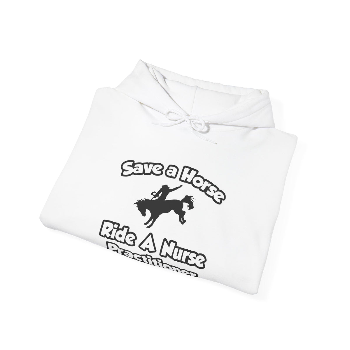 Save a Horse, Ride a Nurse Practitioner - Unisex Heavy Blend™ Hooded Sweatshirt