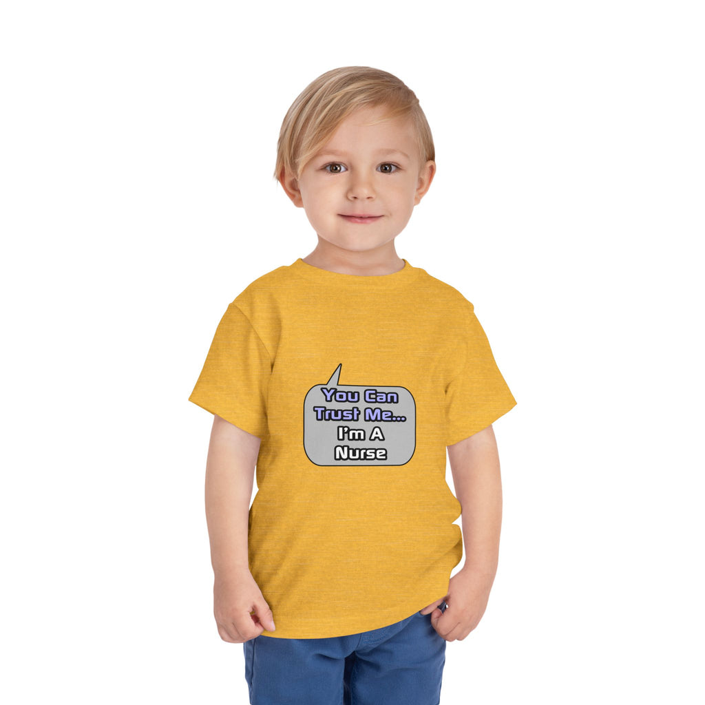 Trust Me .. I'm a Nurse - Toddler Short Sleeve Tee