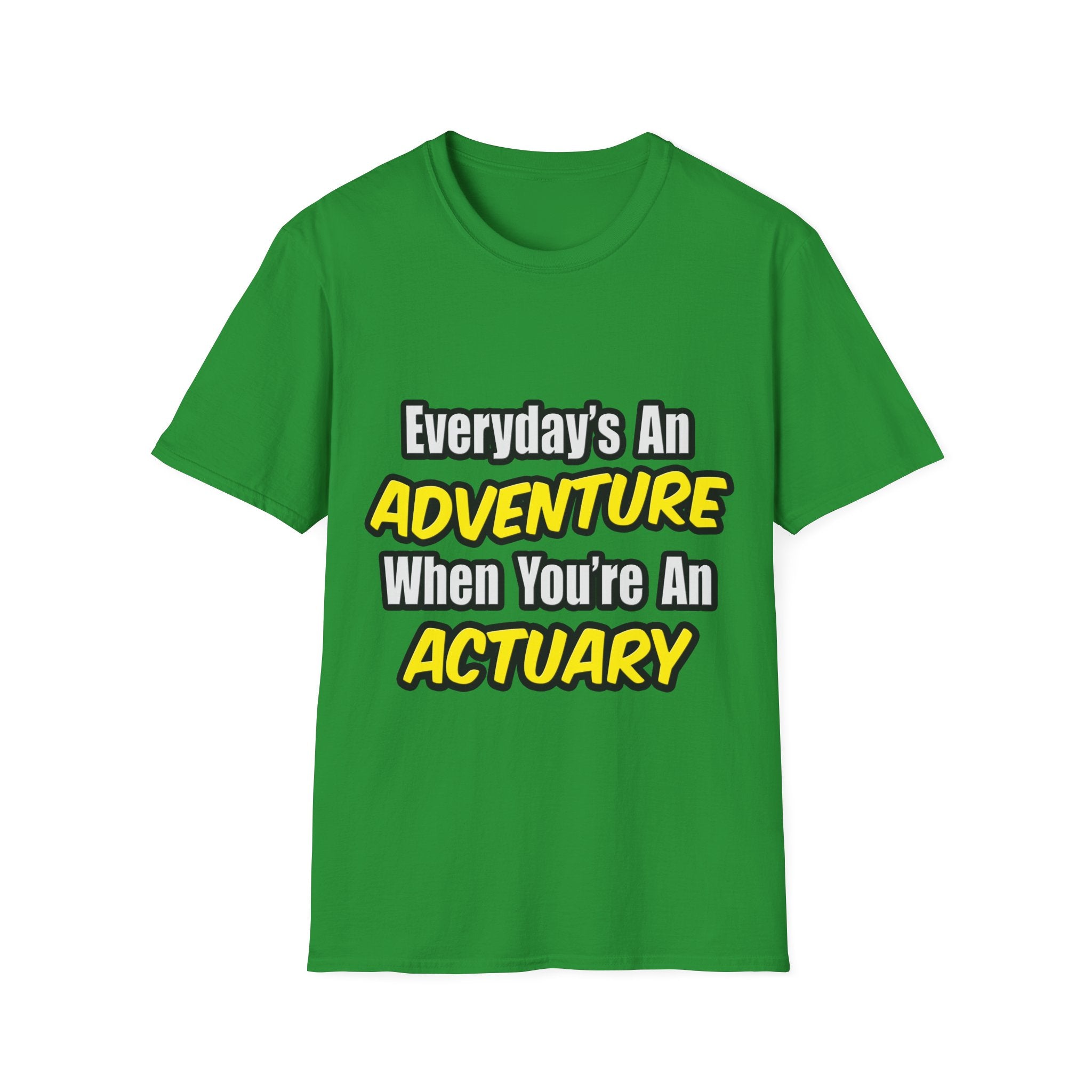 Everyday's An Adventure...Actuary - Unisex Softstyle T-Shirt