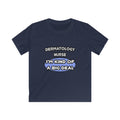 Dermatology Nurse ... I'm Kind of a Big Deal - Kids Softstyle Tee