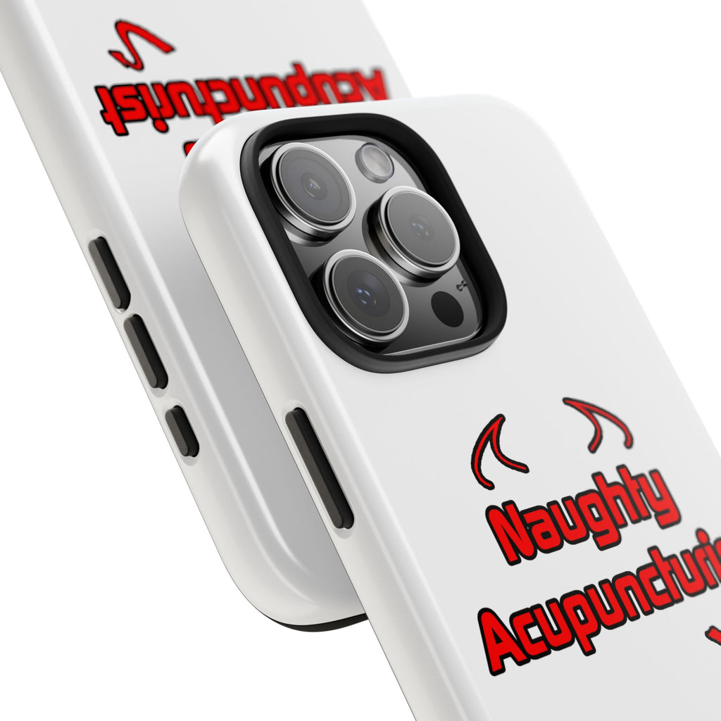 Naughty Acupuncturist - Tough Phone Cases