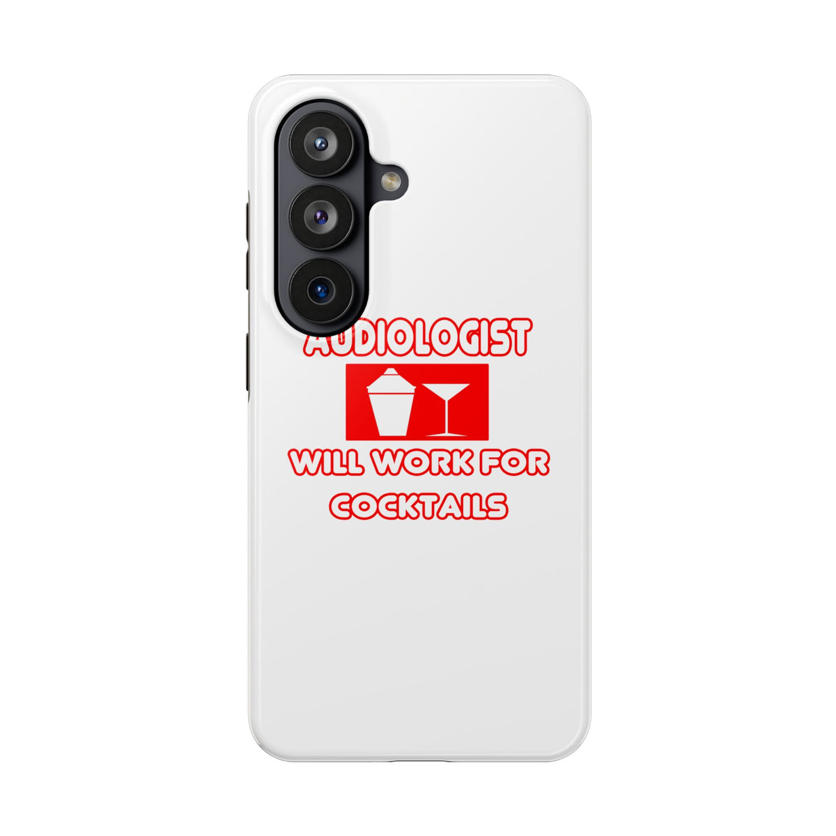 Audiologist ... Will Work For Cocktails - Tough Phone Cases