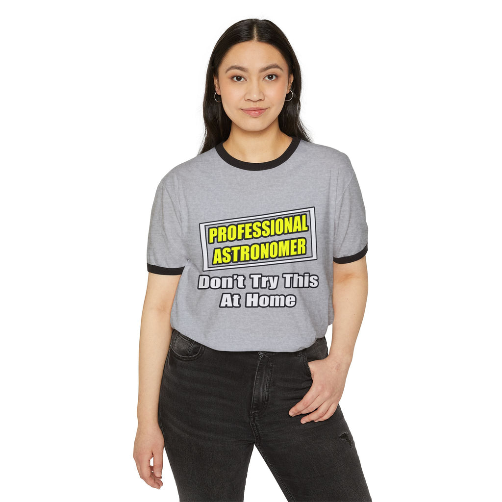 Professional Astronomer...Joke - Unisex Cotton Ringer T-Shirt