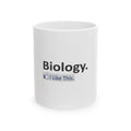 Biology...I Like This - Ceramic Mug, (11oz, 15oz)