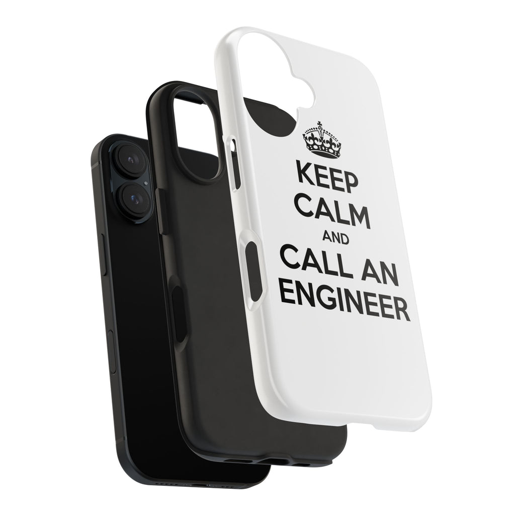 Keep Calm and Call an Engineer - Tough Phone Cases