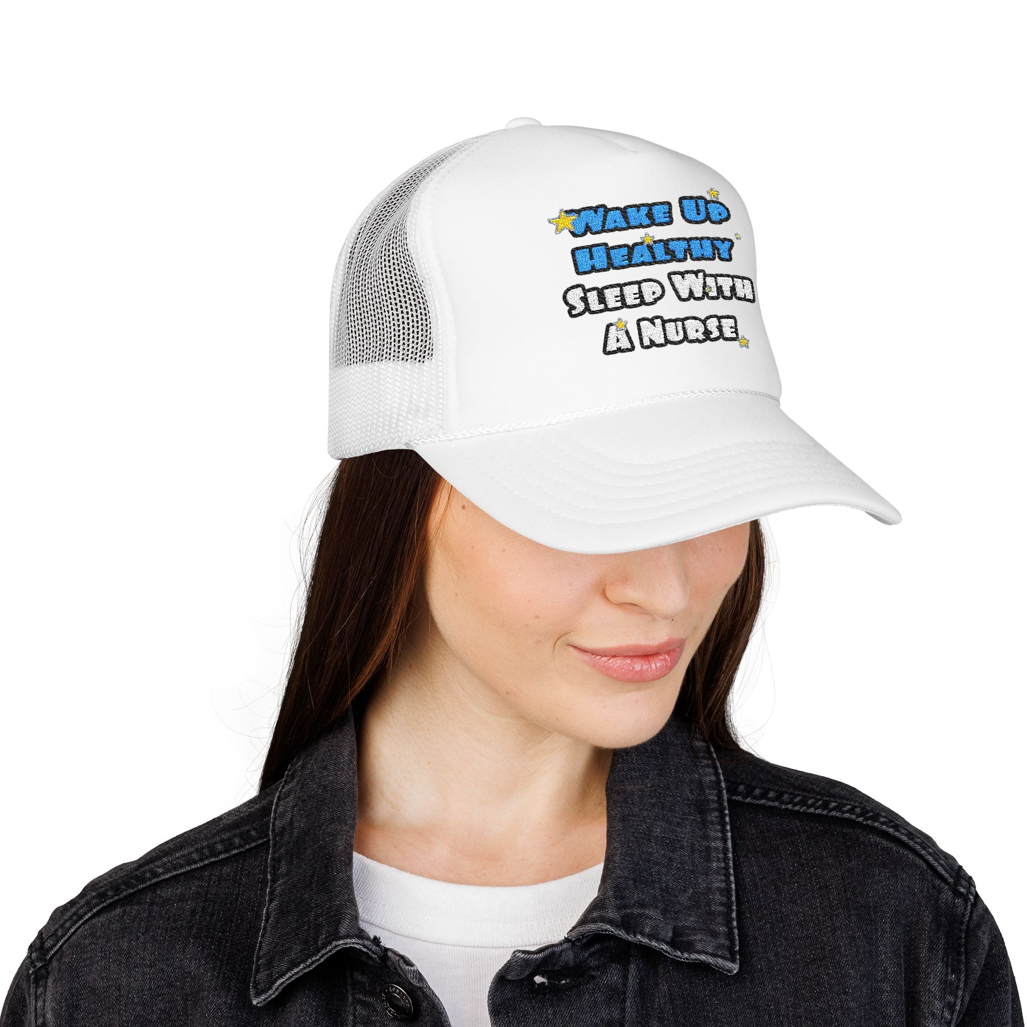 Wake Up Healthy...Sleep With a Nurse - Foam Trucker Hat