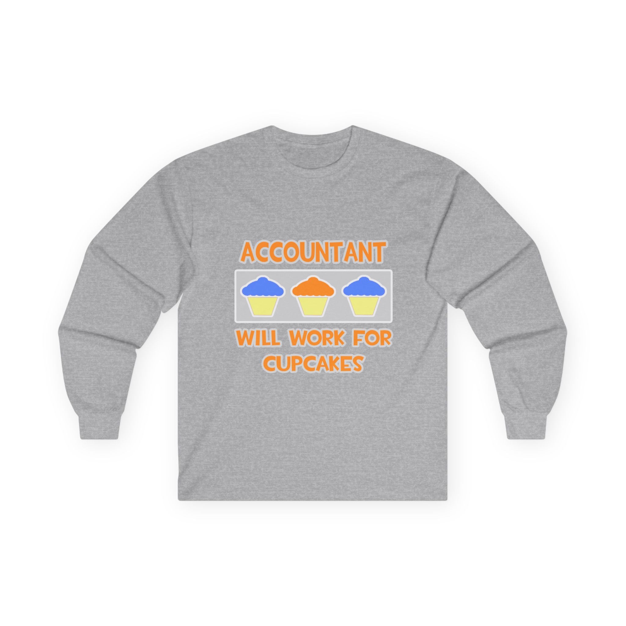 Accountant ... Will Work For Cupcakes - Unisex Ultra Cotton Long Sleeve Tee
