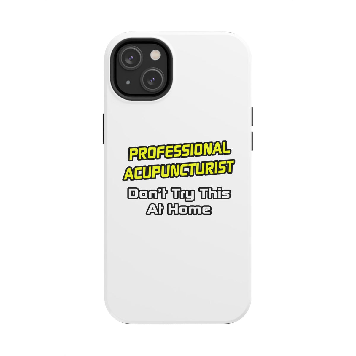 Professional Acupuncturist .. Joke - Tough Phone Cases