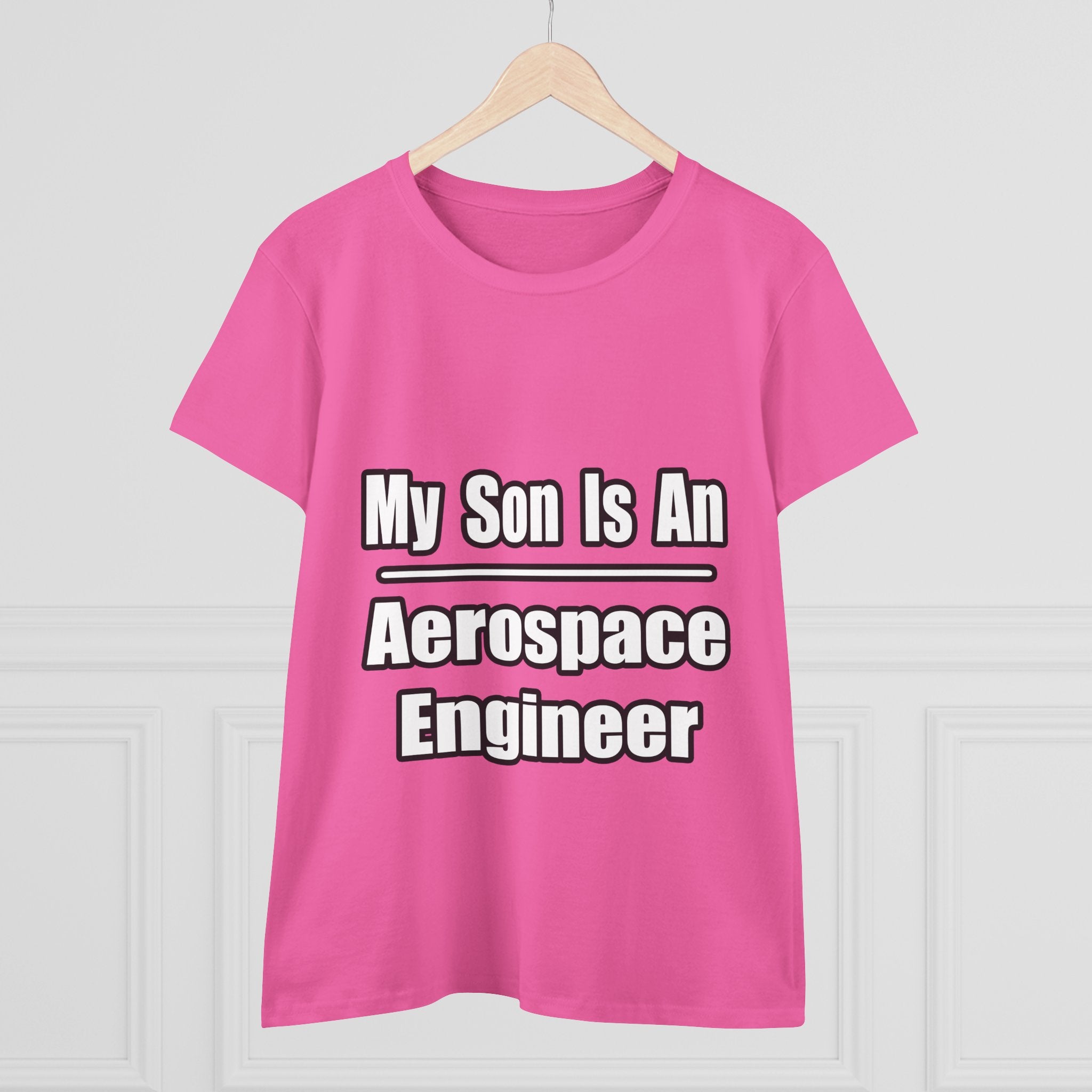 My Son Is An Aerospace Engineer - Women's Midweight Cotton Tee