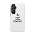 Keep Calm and Call an Acupuncturist - Tough Phone Cases