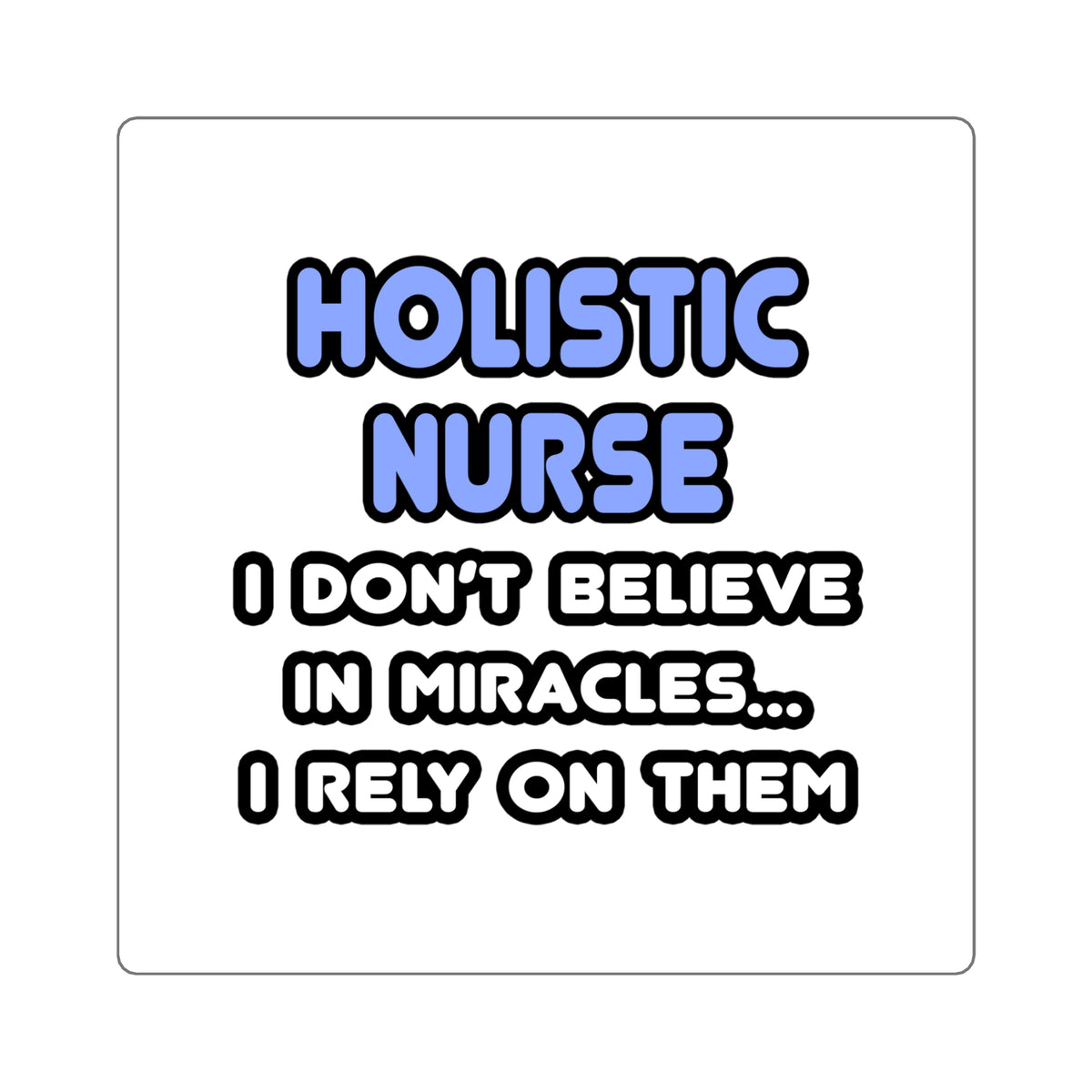 Miracles and Holistic Nurses - Square Stickers