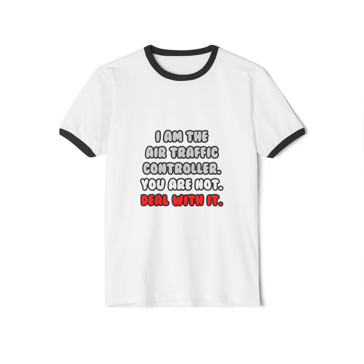 Deal With It ... Funny Air Traffic Controller - Unisex Cotton Ringer T-Shirt