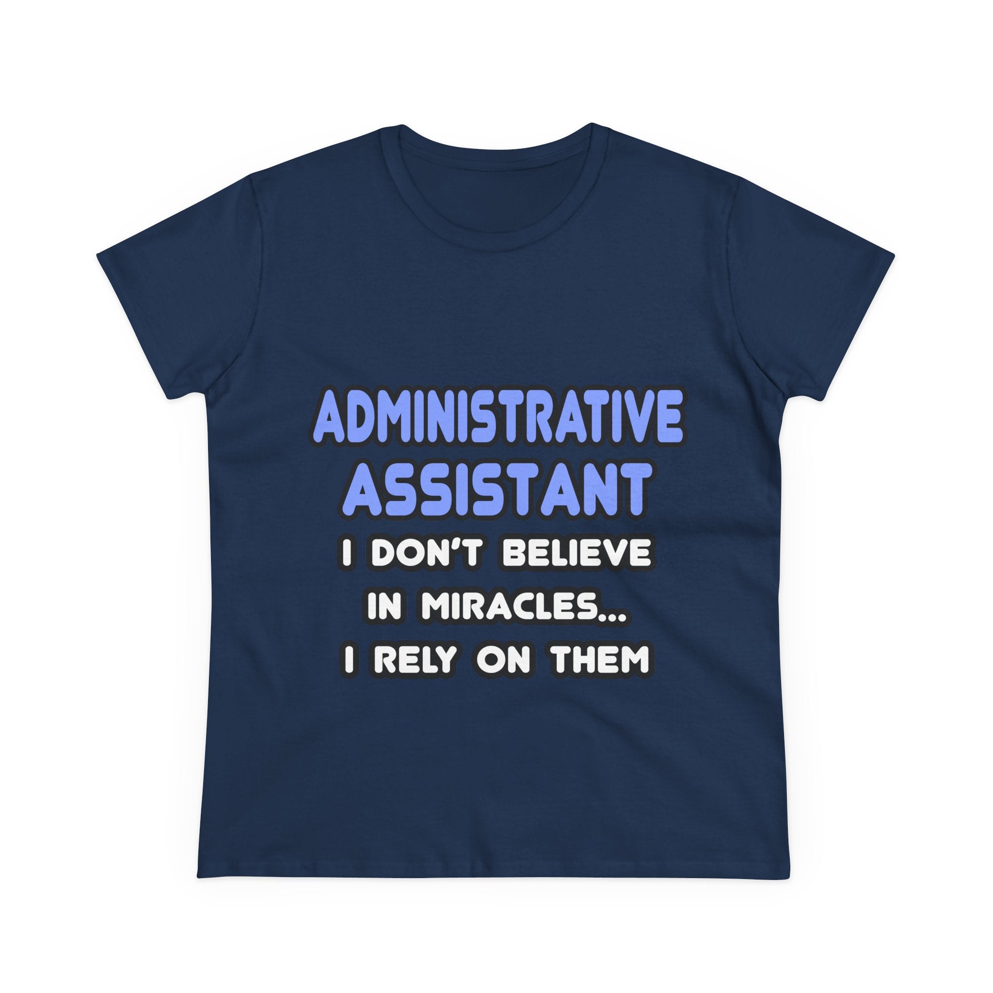 Miracles and Administrative Assistants - Women's Midweight Cotton Tee
