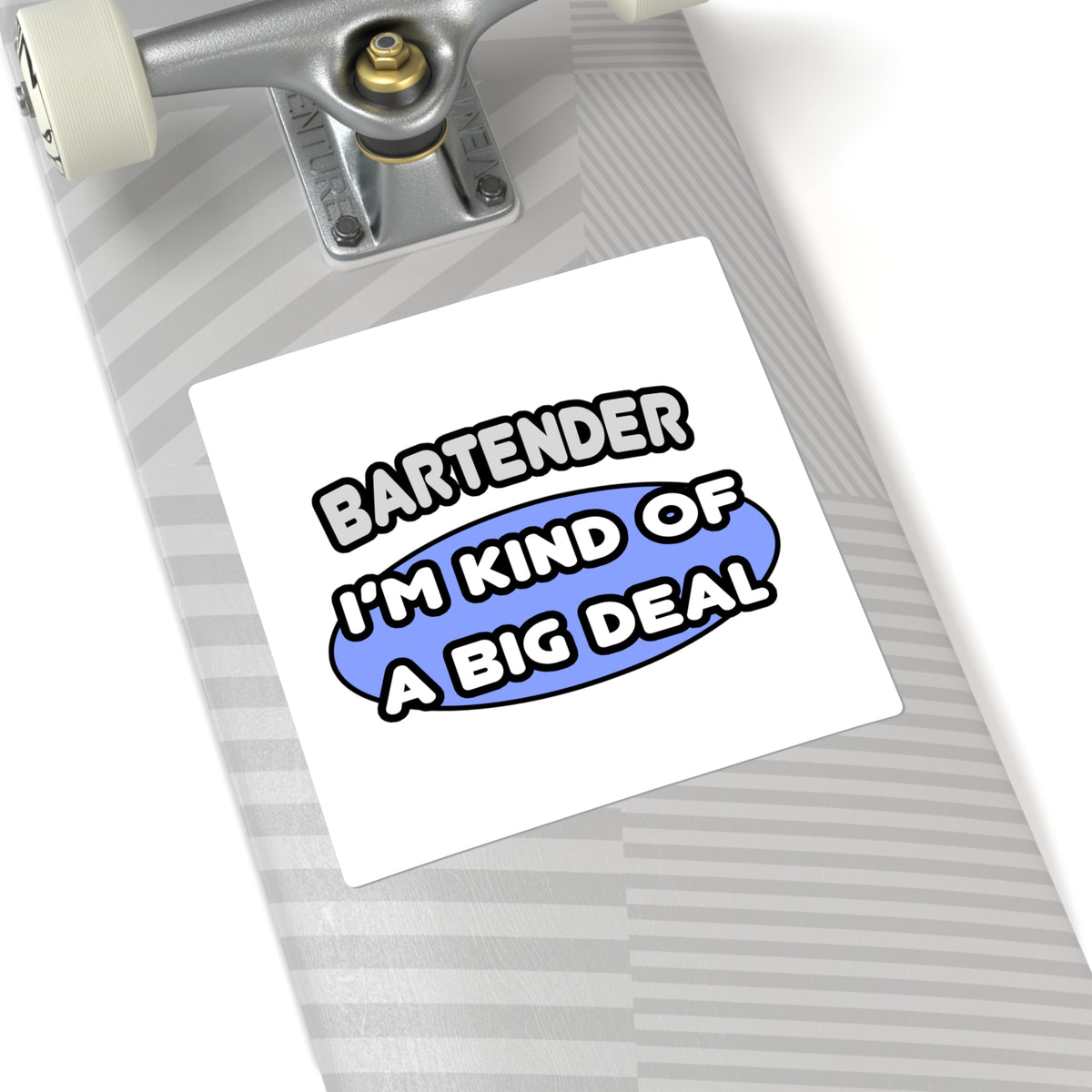 Bartender...Kind of a Big Deal - Square Stickers
