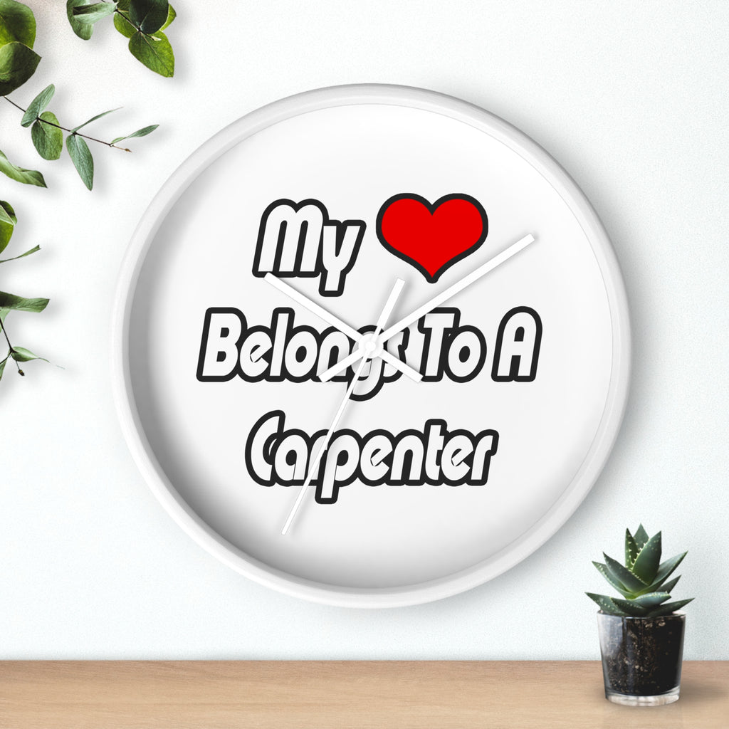 My Heart Belongs To A Carpenter - Wall Clock