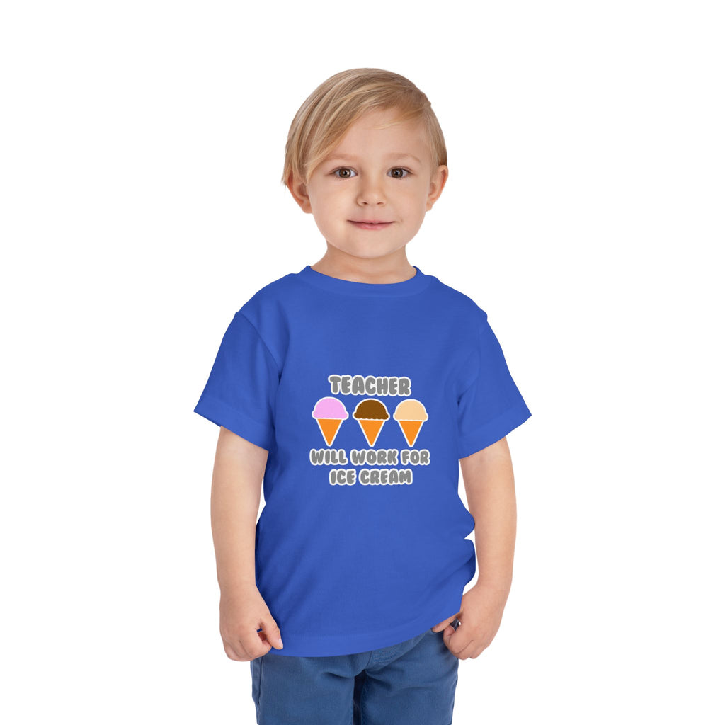 Teacher ... Will Work For Ice Cream - Toddler Short Sleeve Tee