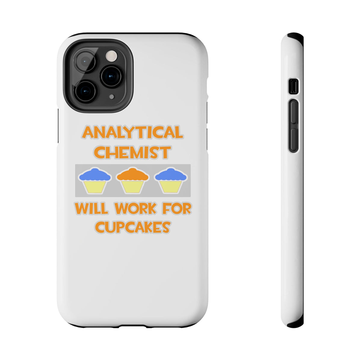 Analytical Chemist ... Will Work For Cupcakes - Tough Phone Cases
