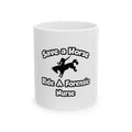 Save a Horse, Ride a Forensic Nurse - Ceramic Mug, (11oz, 15oz)
