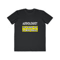 Audiologist .. I'm Kind of a Big Deal - Men's Lightweight Fashion Tee
