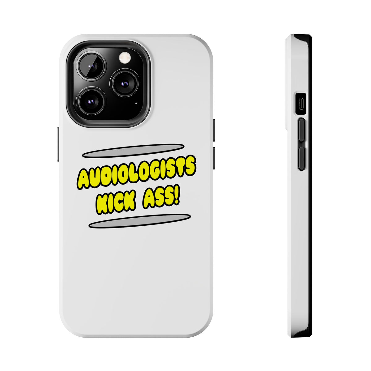 Audiologists Kick Ass! - Tough Phone Cases