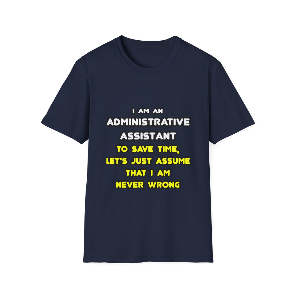 Funny Administrative Assistant T Shirts - Unisex Softstyle T-Shirt