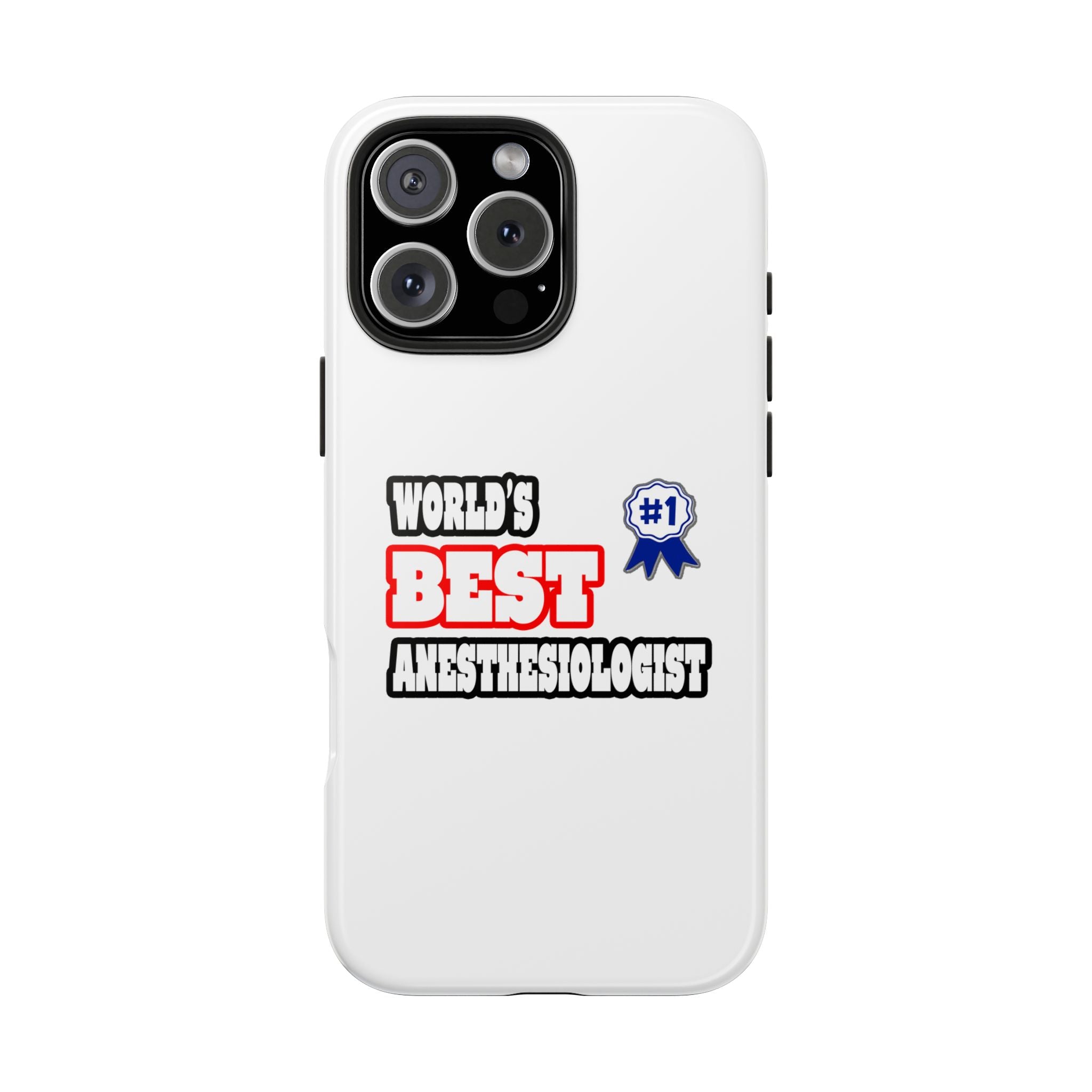 World's Best Anesthesiologist - Tough Phone Cases